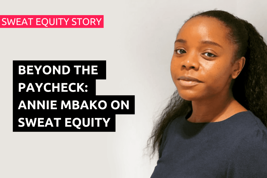 Beyond the Paycheck: Annie Mbako on Sweat Equity, Aligning Values and Professional Growth