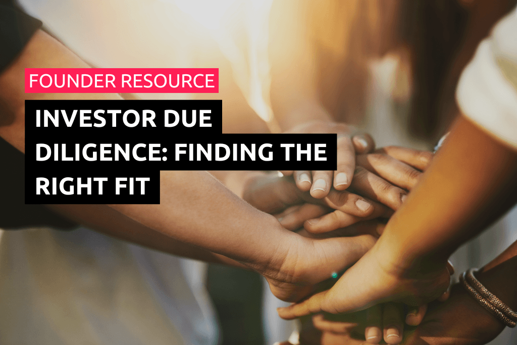Investor Due Diligence: Finding the Right Fit